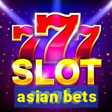 asian bets