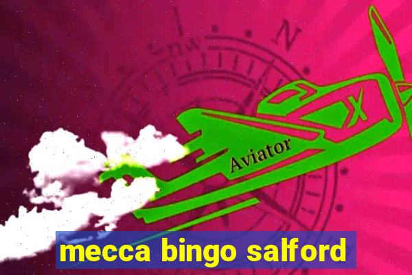 mecca bingo salford