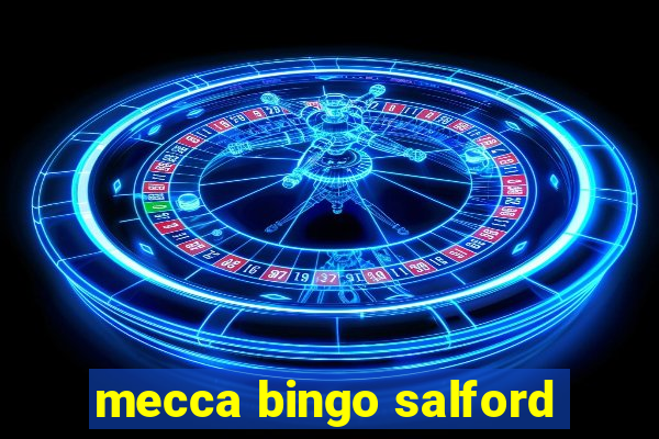 mecca bingo salford