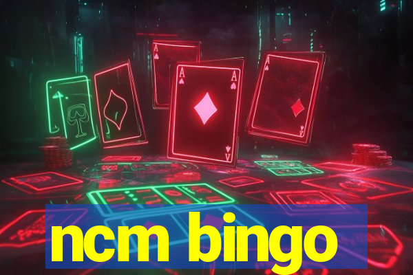 ncm bingo