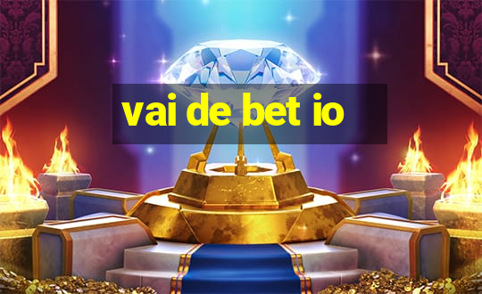 vai de bet io