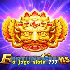 o jogo slots 777 winner paga mesmo