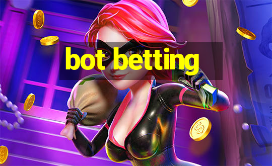 bot betting