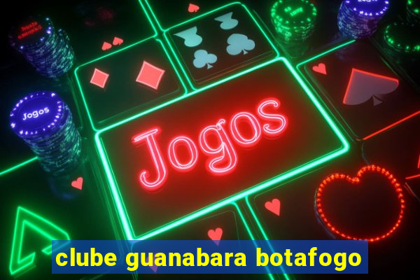 clube guanabara botafogo