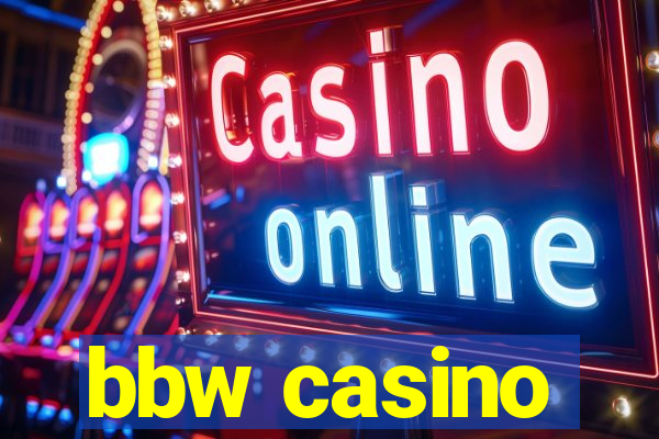 bbw casino