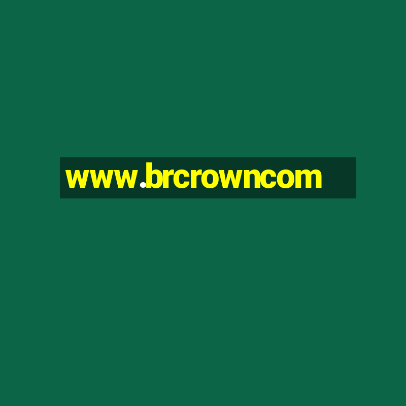 www.brcrowncom