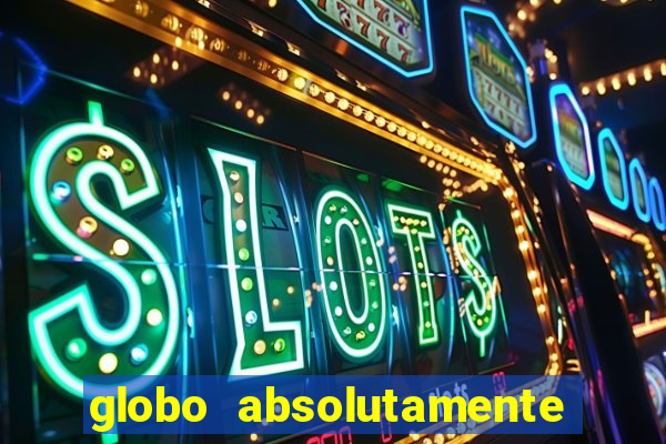 globo absolutamente sobretudo 2019