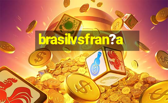 brasilvsfran?a