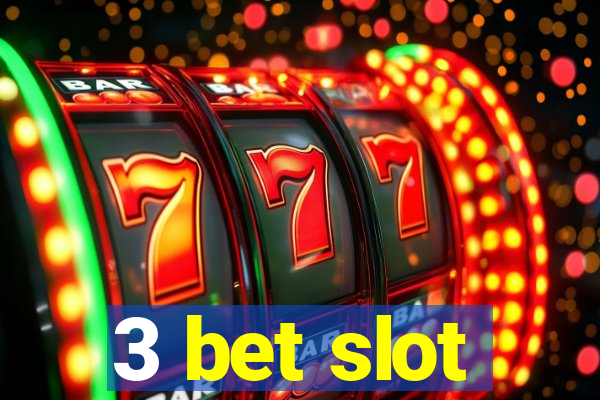 3 bet slot