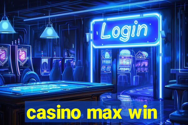 casino max win