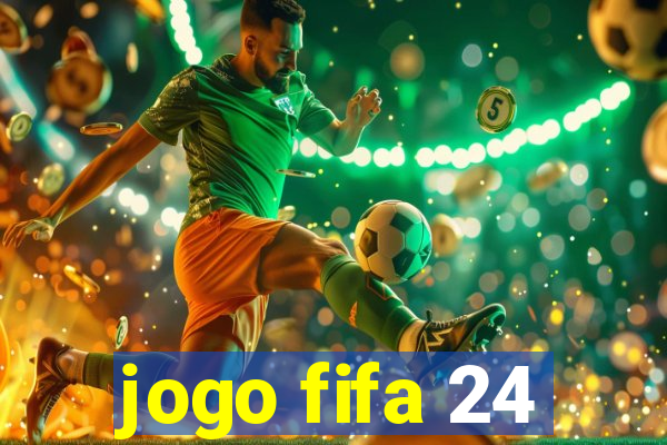 jogo fifa 24