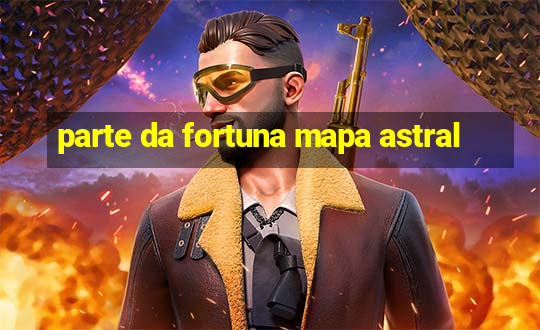 parte da fortuna mapa astral