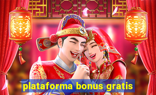 plataforma bonus gratis