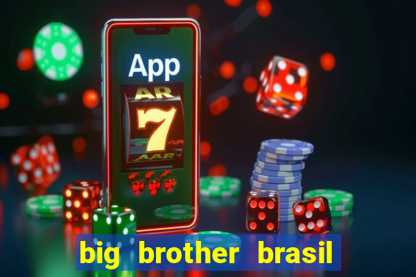 big brother brasil 24 ao vivo