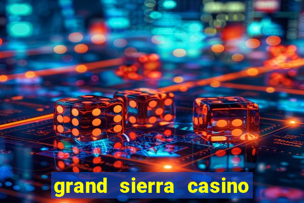 grand sierra casino reno nevada