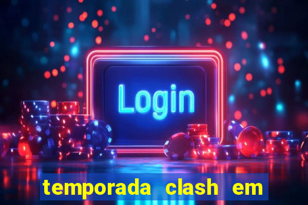 temporada clash em bingo go