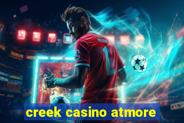 creek casino atmore