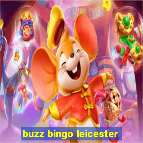 buzz bingo leicester