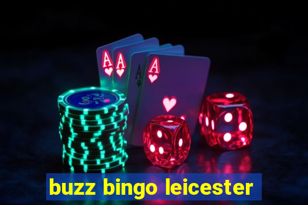 buzz bingo leicester