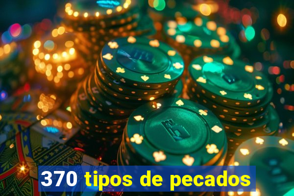 370 tipos de pecados