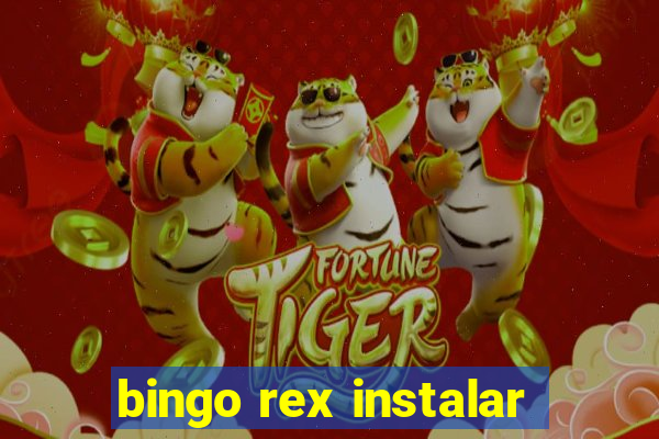 bingo rex instalar