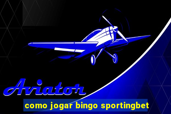 como jogar bingo sportingbet