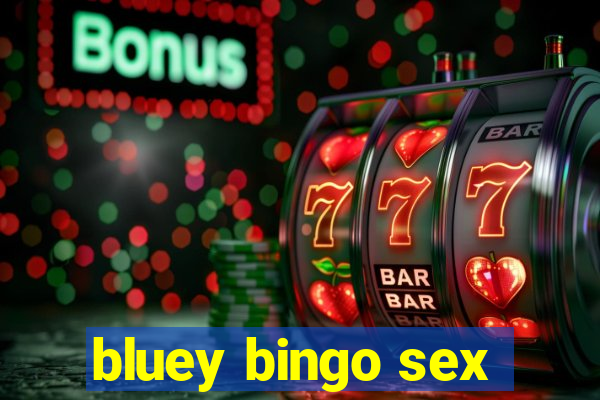 bluey bingo sex