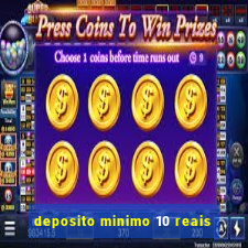 deposito minimo 10 reais