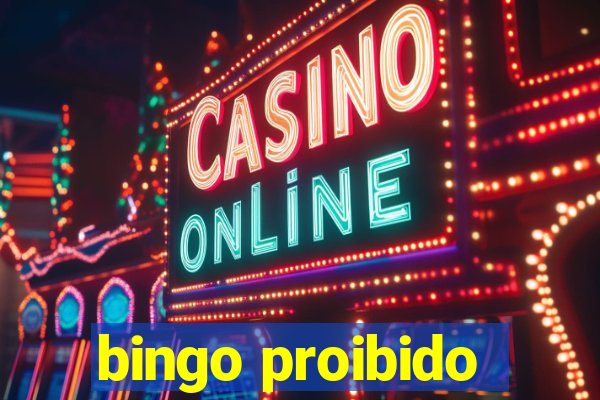 bingo proibido