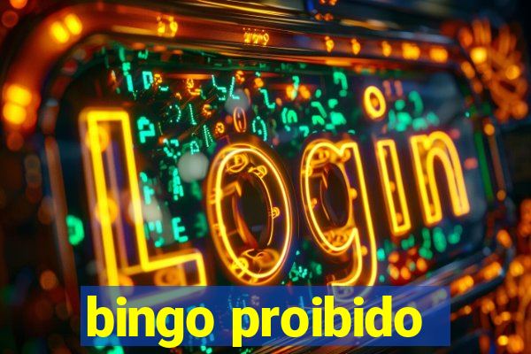 bingo proibido