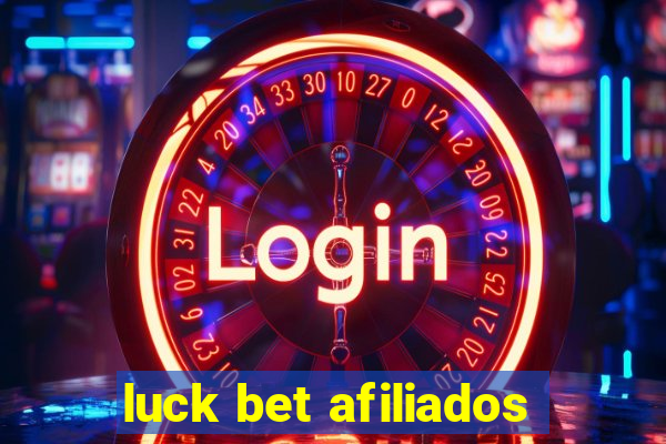 luck bet afiliados