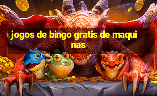 jogos de bingo gratis de maquinas