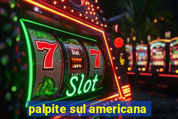 palpite sul americana