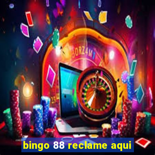 bingo 88 reclame aqui