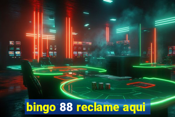 bingo 88 reclame aqui