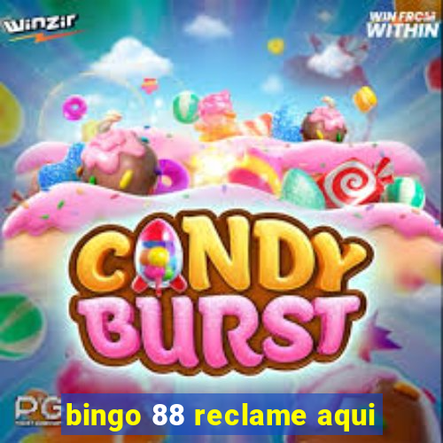 bingo 88 reclame aqui