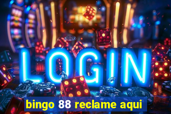 bingo 88 reclame aqui