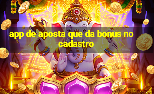 app de aposta que da bonus no cadastro