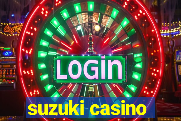 suzuki casino