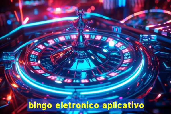 bingo eletronico aplicativo