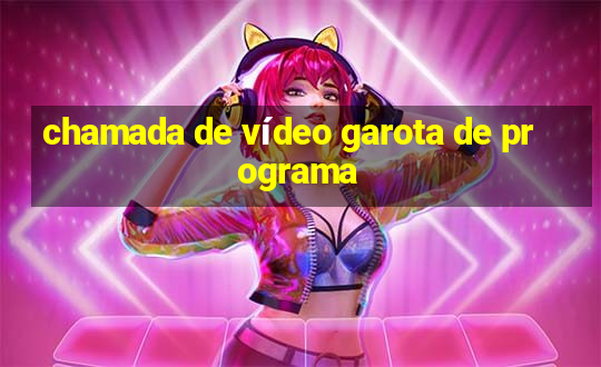 chamada de vídeo garota de programa