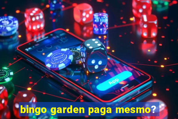 bingo garden paga mesmo?