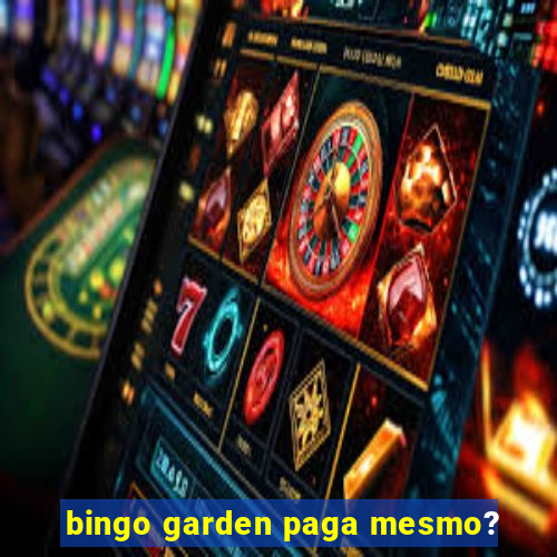 bingo garden paga mesmo?