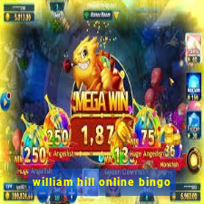 william hill online bingo