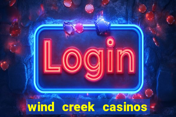 wind creek casinos in alabama