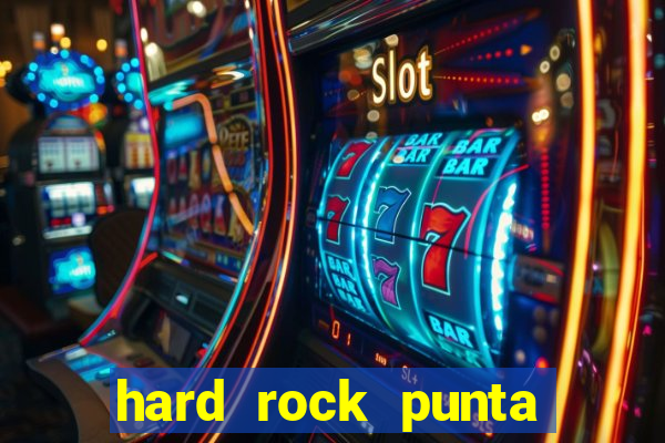 hard rock punta cana hotel and casino