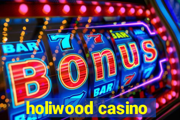 holiwood casino