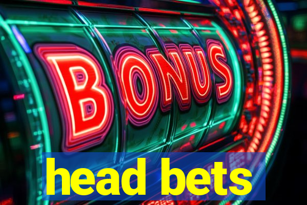 head bets