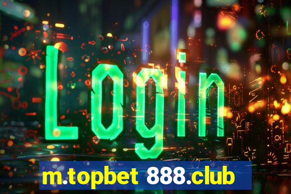 m.topbet 888.club