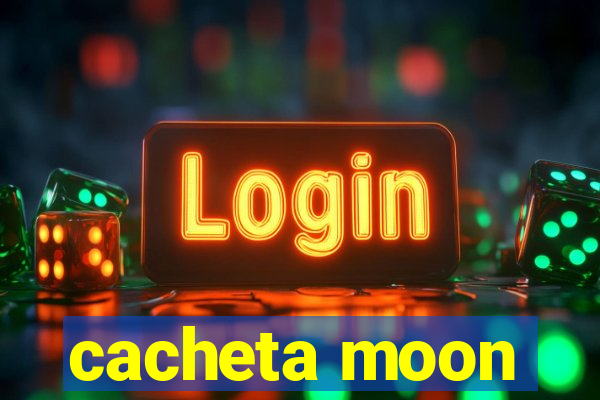 cacheta moon